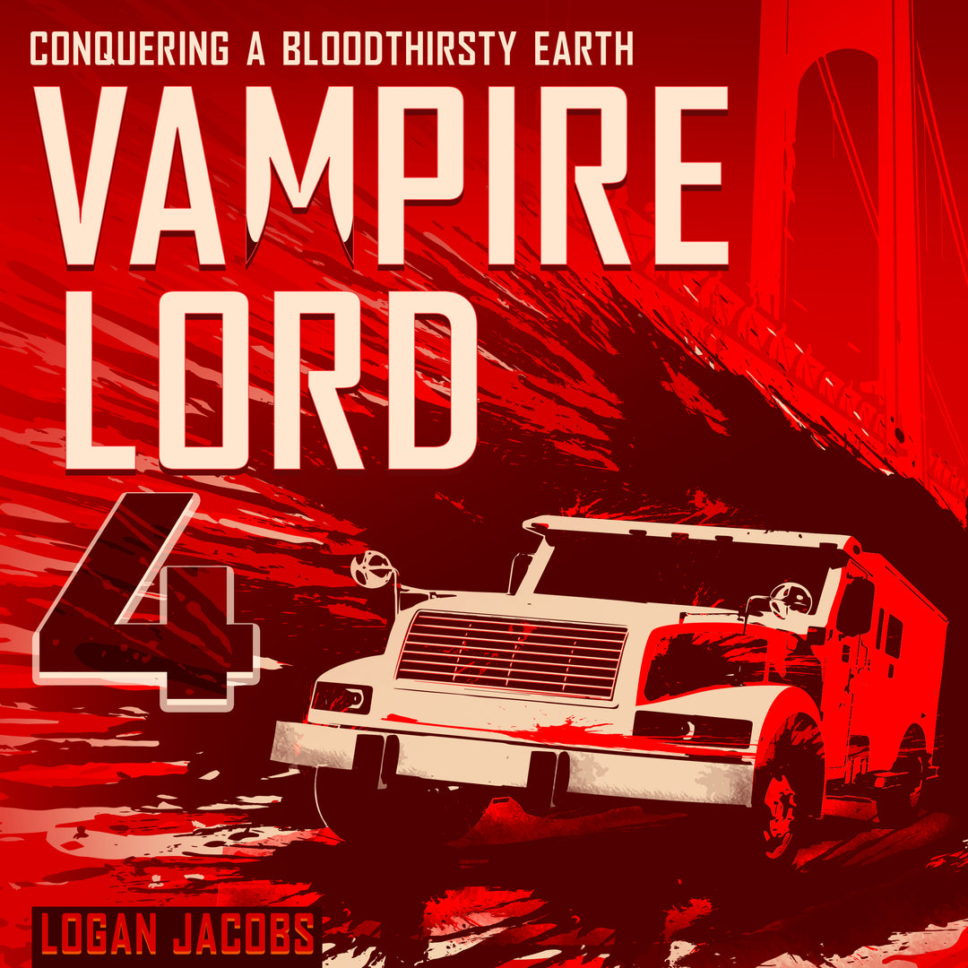 Vampire Lord 4: Conquering a Bloodthirsty Earth