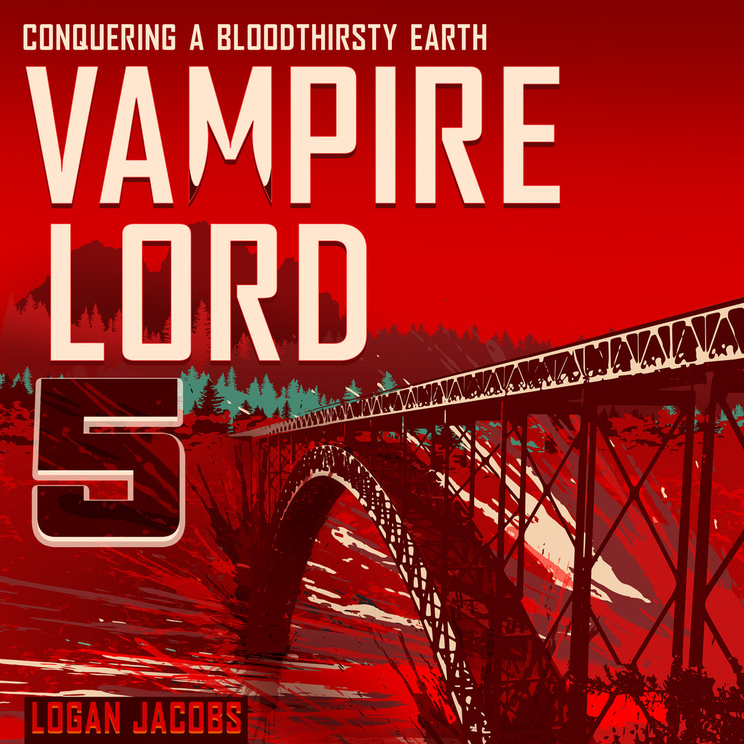 Vampire Lord 5: Conquering a Bloodthirsty Earth